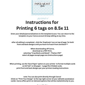 May include: Instructions for printing 6 tags on 8.5x11 inch paper. The instructions include details on how to duplicate, download, and print the tags using Canva. The instructions also include tips for assembling the tags, such as cutting the horizontal crop lines, punching holes, and adding ribbons.