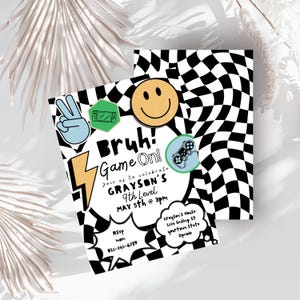 May include: A black and white checkered background with a wavy pattern. The invitation features a cartoon smiley face, a video game controller, a peace sign, and a lightning bolt. The text reads "Bruh! Game On! Join us to celebrate Grayson's 9th Level May 5th @ 3pm".