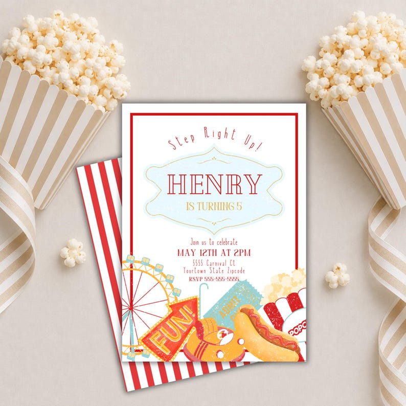 May include: A birthday party invitation with a carnival theme. The invitation reads "Step Right Up! HENRY IS TURNING 5" with illustrations of a Ferris wheel, popcorn, and a hot dog. The invitation is surrounded by popcorn and a striped paper.