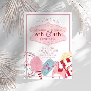May include: A pink and white carnival-themed birthday invitation for a 6th and 4th birthday party. The invitation features a Ferris wheel, cotton candy, popcorn, and a carousel horse. The text on the invitation reads "Step Right Up for Abigale's & Vivian's 6th & 4th Birthdays. Join us to celebrate May 12th at 2PM 5555 Carnival Ct. Tourlown State Lipcode RSVP 555-555-5555."