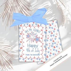 May include: A white favor tag with red and blue stars and fireworks. The text reads "Oh My Stars! Happy 4th of July From: The Shepards". The back of the tag has a repeating pattern of red and blue flowers.