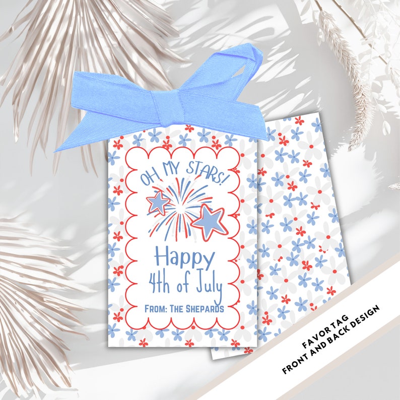 May include: A white favor tag with red and blue stars and fireworks. The text reads "Oh My Stars! Happy 4th of July From: The Shepards". The back of the tag has a repeating pattern of red and blue flowers.