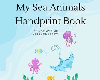 SEA ANIMALS Handprint Book, Printable Handprint Art, Toddler Child Activity, Handprint Keepsake Printable