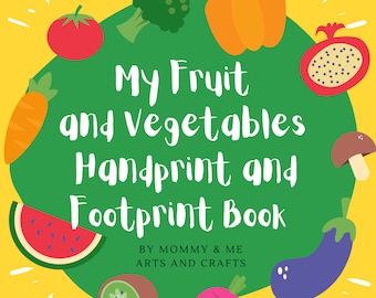 Footprint and Handprint Fruits and Vegetables, Learning about Fruits and Veggies
