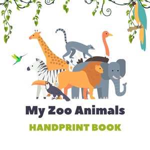 MY ZOO ANIMALS Handprint Book, Printable Book for Toddlers, Preschoolers, Daycare Children, For ages 3-5, PreK, Kindergarten, Preschool