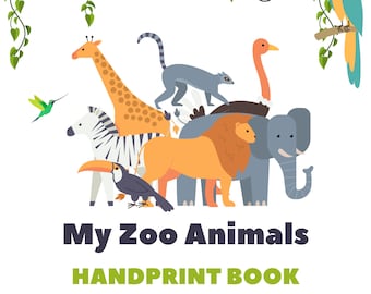 MY ZOO ANIMALS Handprint Book, Printable Book for Toddlers, Preschoolers, Daycare Children, For ages 3-5, PreK, Kindergarten, Preschool