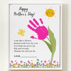 May include: A framed print for Mother's Day with a pink handprint, a yellow butterfly, and a smiling sun. The text reads "Happy Mother's Day!" and a poem about love and growth. Floral border at the bottom.