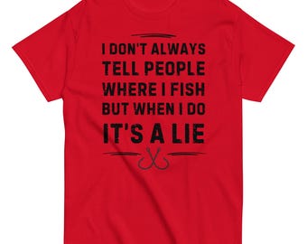 Koszulka „Nie zawsze mówię ludziom, gdzie łowię ryby” | Pomysł na zabawny prezent dla rybaka