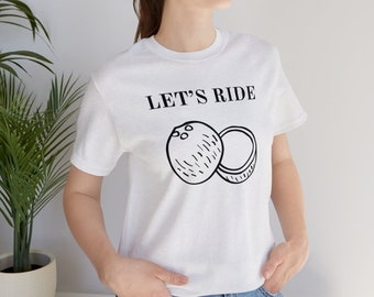 Let&#39;s Ride, Coconut Horse, Monty Python and Holy Grail, Funny Movie Shirts, Free Shipping