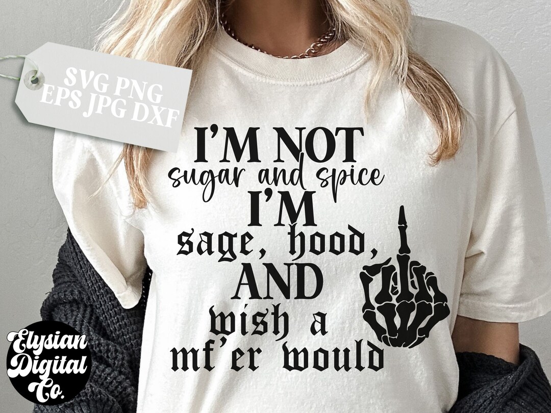 Sage Hood Wish a Mfer Would Svg Svg Files for Shirts Svg Etsy