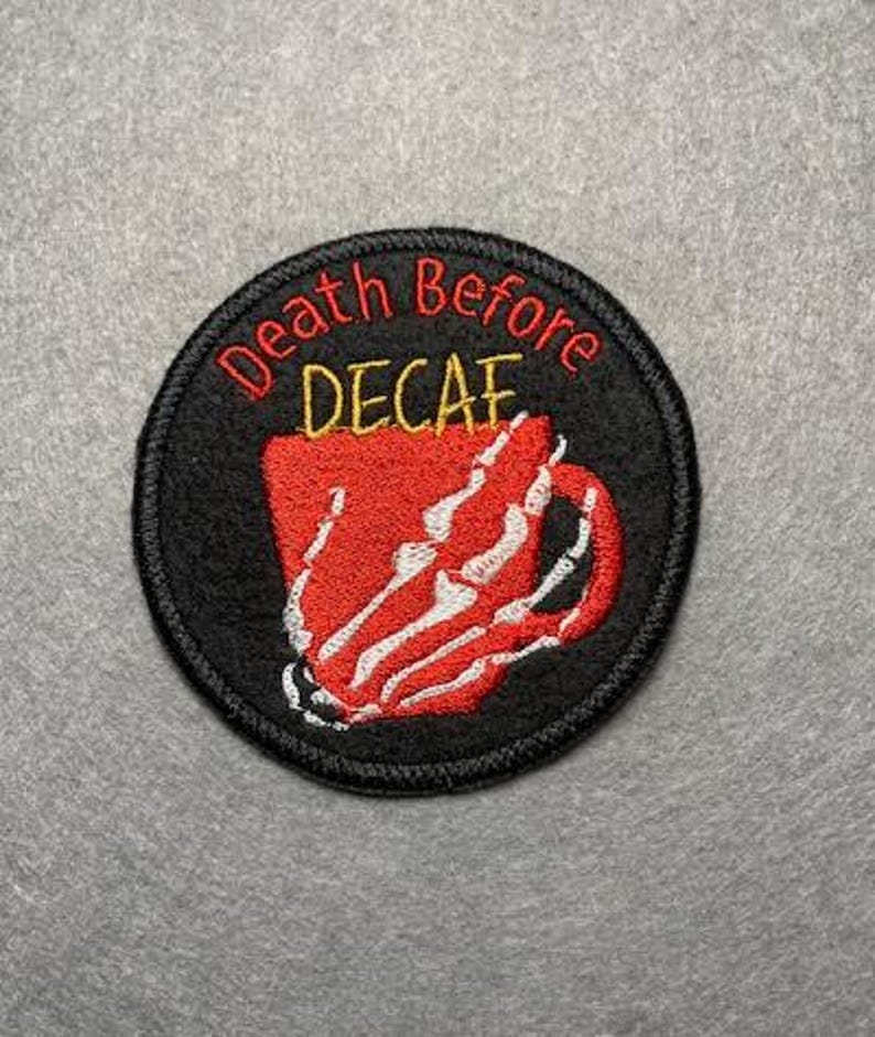 Embroidered Patch - Iron-On/Sew-On Aesthetic Patch for Jackets, Bags, Hats Decaf Death