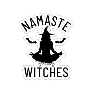 Namaste Witches Vinyl Sticker, Namaste Sticker, Witch Sticker, Funny Witches Sticker, Namaste Witches, Funny Namaste Sticker, Yoga Gift