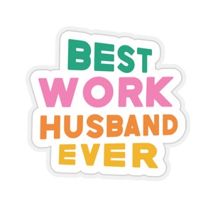 Adesivos do melhor marido de trabalho de todos os tempos, adesivo inspirador para mulheres, decalque de carro, adesivo de computador, etiqueta de laptop, adesivo engraçado para local de trabalho