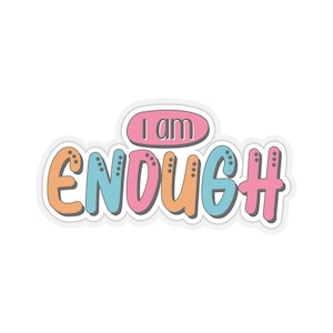 Adesivo Eu sou suficiente, adesivo para laptop, decalque, adesivo de vinil, decalque de garrafa, afirmação de decalque de vinil, adesivo de positividade, amor próprio, saúde mental