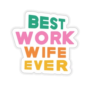 Adesivos Best Work Wife Ever Kiss-Cut, adesivo inspirador para mulheres, decalque de carro, etiqueta de amor próprio, adesivo de computador, etiqueta de laptop, positivo