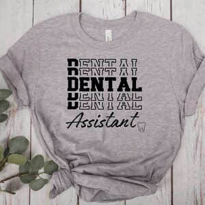 Dental Assistant Shirt, Dental Shirt, Gift for Dental Assistant, Dental Assistant Tee, Dental Student Shirt, Tooth Shirt, Dental Team Shirts