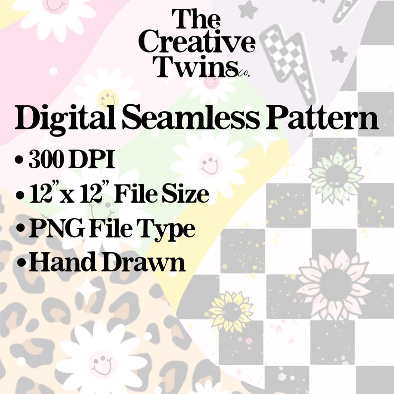 May include: Digital seamless pattern design with daisies, sunflowers, and a checkered lightning bolt. The text includes "Digital Seamless Pattern," "300 DPI," "12" x 12" File Size," "PNG File Type," and "Hand Drawn."