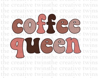 Coffee Queen PNG digital design | sublimation design | coffee | digital download
