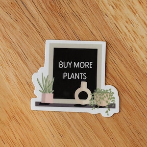 Buy More Plants Sticker