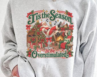 Funny Christmas Shirt for Winter, Sarcastic Holiday Season Tired Xmas TShirt, Overstimulated Christmas Sweatshirt for Retro Holiday Graphic