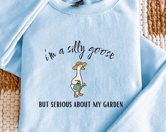 Goose Gardening Shirt, Gift for Garden Lover, Gardener Gift Mom, Garden Gift for Dad, Funny Gardener Sweatshirt, TShirt for Gardener