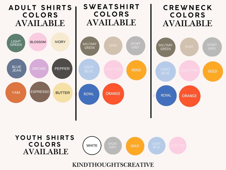 May include: A graphic displaying color options for adult shirts, sweatshirts, crewnecks, and youth shirts. Colors include light green, blossom, ivory, blue jean, orchid, pepper, yam, espresso, butter, military green, sand, sport grey, light blue, light pink, gold, royal, and orange.