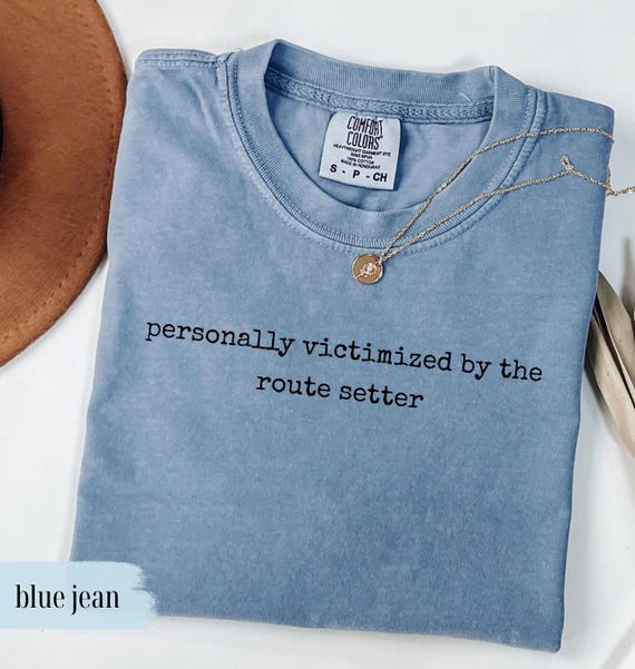 Funny Climbing Shirt, Gift for Climber, Bouldering Gift for Him, Climbing Apparel for Her