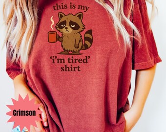 Tired Raccoon Shirt, I'm Tired Shirt, Coffee Animal Funny TShirt, Tired Mom Shirt, Tired Dad Tee, Funny Work Shirt, Overworked Animal Shirt