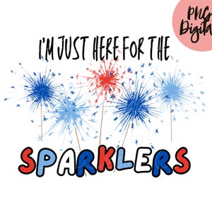 Im Just Here for the Sparklers PNG USA Kid Sublimation Digital Design