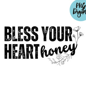 Bless Your Heart Honey PNG Southern Phrase Floral PNG Sublimation Digital Design Printable