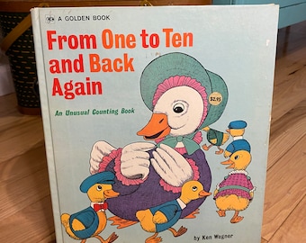 From One to Ten and Back Again A Golden Book An Unusual Counting Book by Ken Wagner 1972