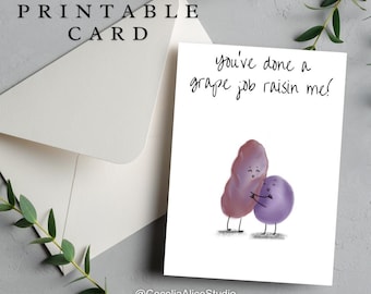 You've Done A Grape Job Raisin Me! Pun Card. Digital Download (5x7)