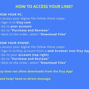 May include: A blue background with white text explaining how to access a digital file purchased on Etsy.com. The text explains how to access the file from a computer or a phone. It also states that Etsy does not allow downloads from the Etsy app.