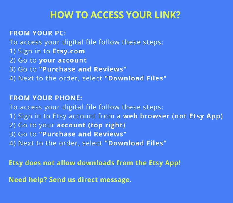May include: A blue background with white text explaining how to access a digital file purchased on Etsy.com. The text explains how to access the file from a computer or a phone. It also states that Etsy does not allow downloads from the Etsy app.