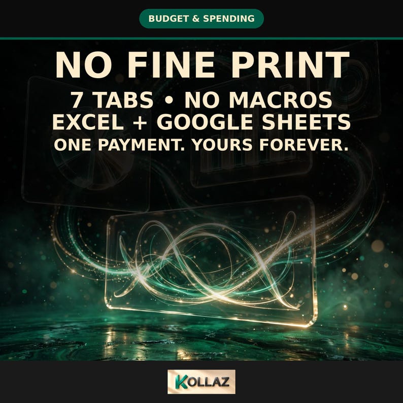 K&ouml;nnte beinhalten: Eine digitale Budget- und Ausgabentabelle mit dem Text: BUDGET & SPENDING, NO FINE PRINT, 7 TABS, NO MACROS, EXCEL + GOOGLE SHEETS, ONE PAYMENT. YOURS FOREVER. KOLLAZ. Der Hintergrund zeigt leuchtende gr&uuml;ne Lichtspuren und Grafiken.