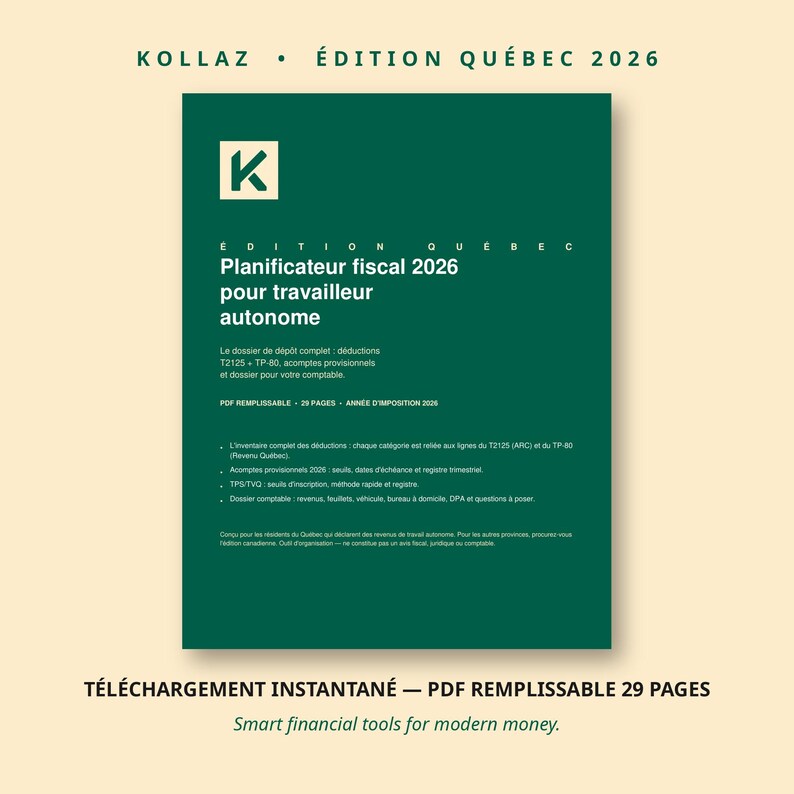 Image de couverture du Planificateur fiscal 2026 pour travailleur autonome du Québec par Kollaz. Une couverture vert foncé avec le logo K blanc, détaillant les déductions fiscales, les formulaires T2125 et TP-80, et un PDF de 29 pages pour l'année fiscale 2026.