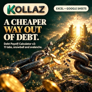 Puede incluir: Un gráfico de calculadora de deudas titulado KOLLAZ con el texto A CHEAPER WAY OUT OF DEBT. EXCEL + GOOGLE SHEETS. Debt Payoff Calculator v2: 11 tabs, snowball and avalanche. Una cadena de metal pesado se rompe en monedas de oro hacia una puerta.