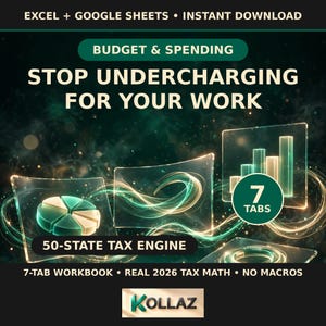 K&ouml;nnte beinhalten: Eine digitale Budget- und Ausgabenarbeitsmappe f&uuml;r Excel und Google Sheets mit einer Steuer-Engine f&uuml;r 50 Bundesstaaten, 7 Registerkarten und 2026 Steuerberechnungen. Die Grafik zeigt den Text STOP UNDERCHARGING FOR YOUR WORK, 7 TABS und KOLLAZ.