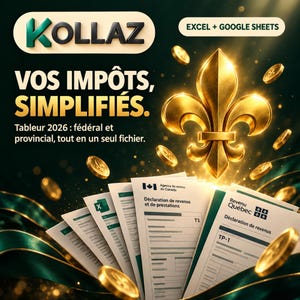 May include: A digital tax spreadsheet product titled KOLLAZ VOS IMP&Ocirc;TS, SIMPLIFI&Eacute;S. The image features a gold fleur-de-lis, floating gold coins, and Canadian federal and Quebec provincial tax forms for 2026, labeled EXCEL + GOOGLE SHEETS.