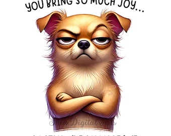 Grumpy Dog PNG, Funny Sarcastic Dog Coffee Mug Png, Funny Dog Sublimation, Sarcasm Dog Quote Print, Dog Funny Quote png, Animal Humorous PNG