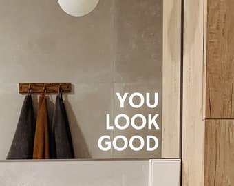 You Look Good Decal - Trendy Mirror/Car/Laptop Vinyl Sticker