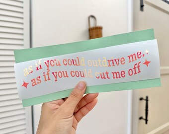 As if you could outdrive me Car Decal, Groovy Trendy Font Vinyl Sticker