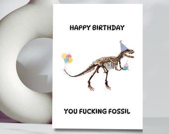 Funny Old Guy Happy Birthday Card | Funny Getting Older Card | Happy Birthday You Fucking Fossil Card | Birthday Card for Man, Him, Husband