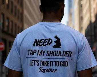 Tap My Shoulder Christian T Shirt | Let’s Take It To God Together Tee | Faith Based Shirt for Men Women | Religious Gift