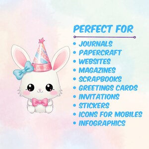 May include: A white cartoon bunny wearing a pink and blue party hat with a blue bow. The bunny is sitting on a pink and blue background with the text "PERFECT FOR" and a list of uses for the bunny image, including journals, papercraft, websites, magazines, scrapbooks, greeting cards, invitations, stickers, icons for mobiles, and infographics.