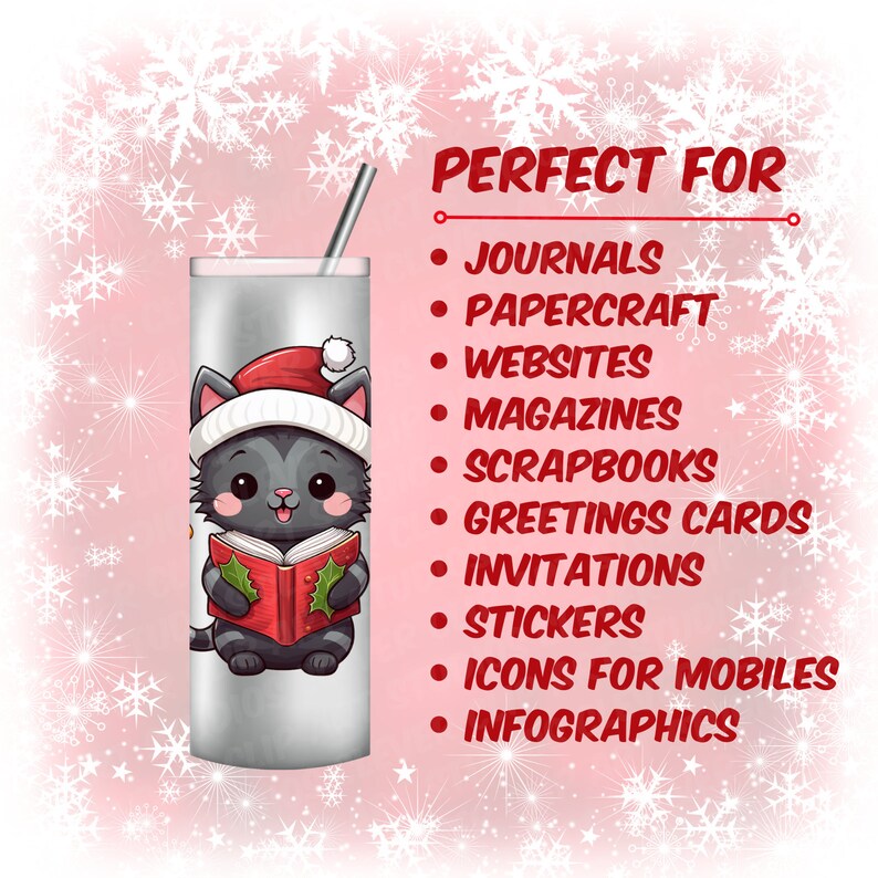 May include: A digital illustration of a cute black cat wearing a Santa hat and holding a red book with holly. The cat is on a white background with a pink snowflake pattern. The text "PERFECT FOR" is in red with a bullet point list of uses for the image, including journals, papercraft, websites, magazines, scrapbooks, greeting cards, invitations, stickers, icons for mobiles, and infographics.