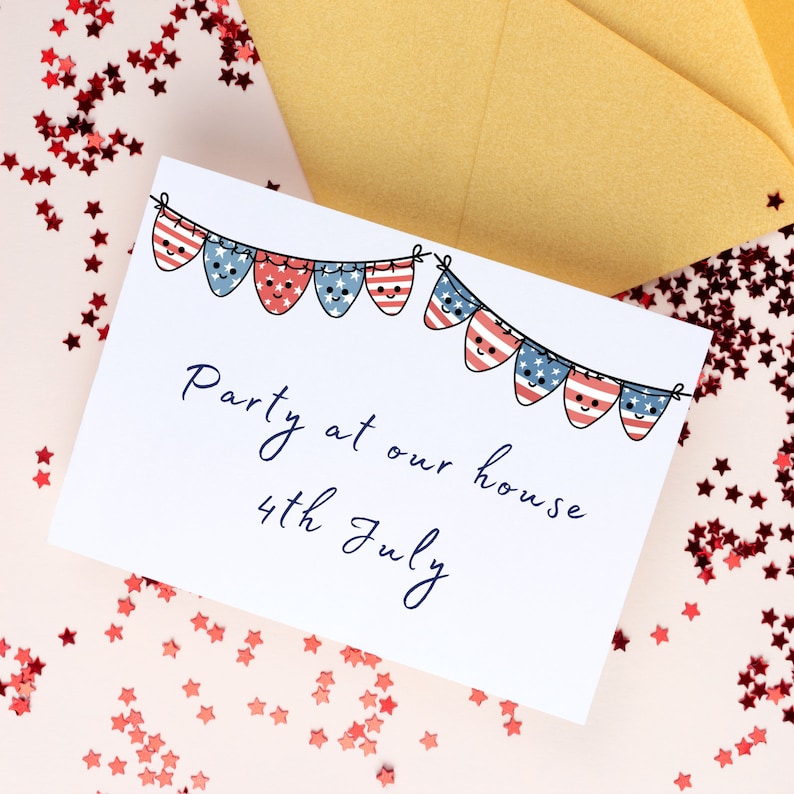 May include: A white card with blue and red text that says "Party at our house 4th July". The card has a string of red, white, and blue bunting with stars and smiling faces.