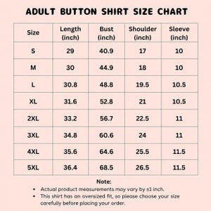 May include: A size chart for adult button shirts, detailing measurements in inches for length, bust, shoulder, and sleeve. Sizes range from S to 5XL. Note: measurements may vary by &plusmn;1 inch. The shirt has an oversized fit.