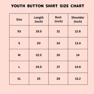 May include: A size chart for youth button shirts. The chart includes sizes XS to XL, with measurements for length, bust, and shoulder in inches. The XS shirt has a 19.5-inch length, 31-inch bust, and 12.6-inch shoulder.
