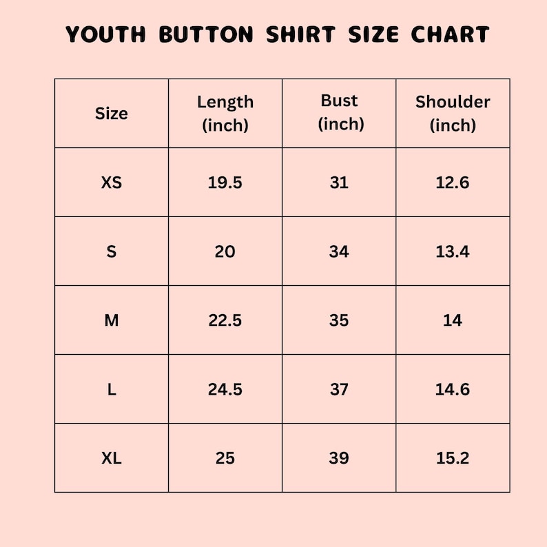 May include: A size chart for youth button shirts. The chart includes sizes XS to XL, with measurements for length, bust, and shoulder in inches. The XS shirt has a 19.5-inch length, 31-inch bust, and 12.6-inch shoulder.